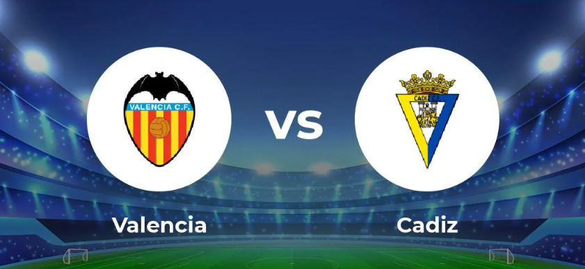 Dự đoán tỷ số bóng đá Valencia vs Cádiz