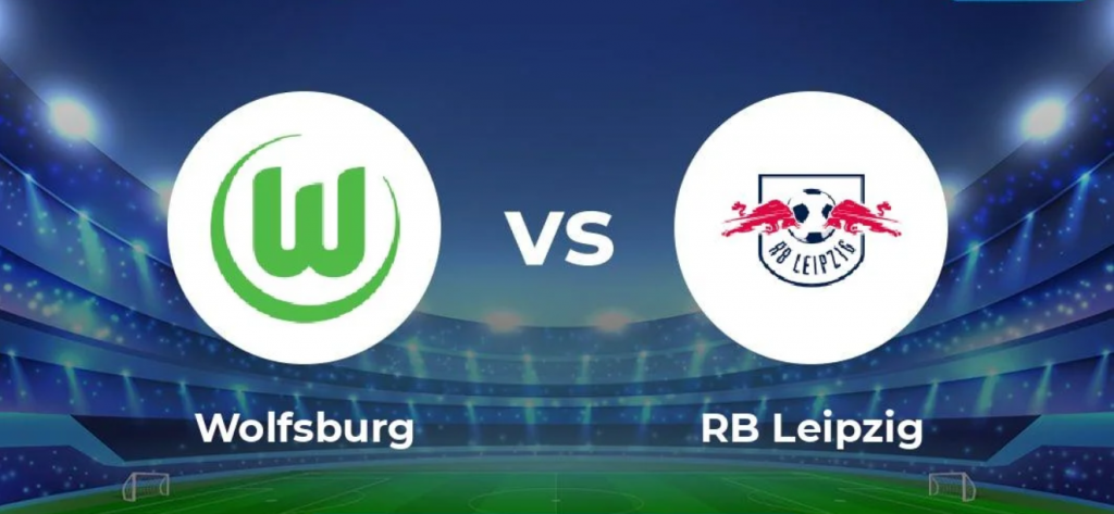 Nhận định bóng đá Wolfsburg vs RB Leipzig