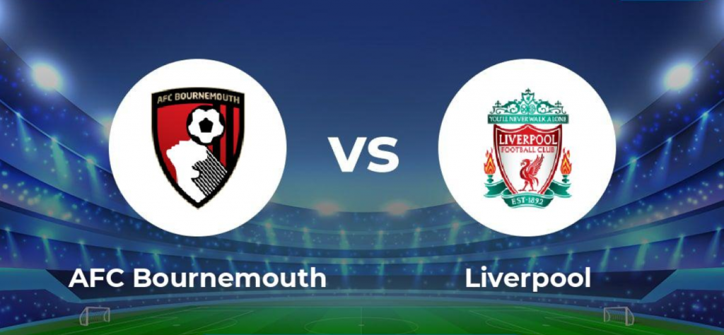 Nhận định bóng đá Bournemouth vs Liverpool