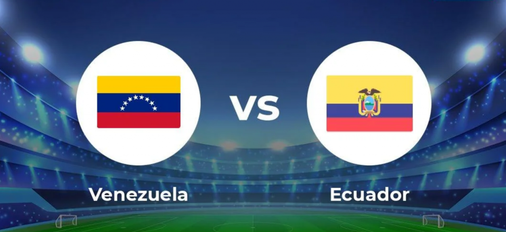 Nhận định bóng đá Venezuela vs Ecuador