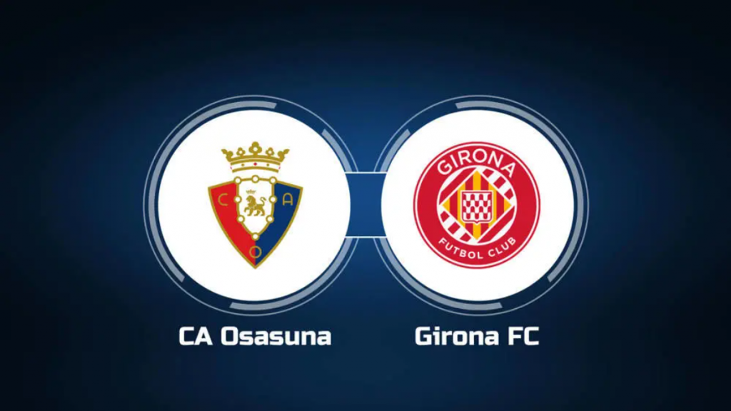 Dự đoán tỷ số bóng đá Osasuna vs Girona
