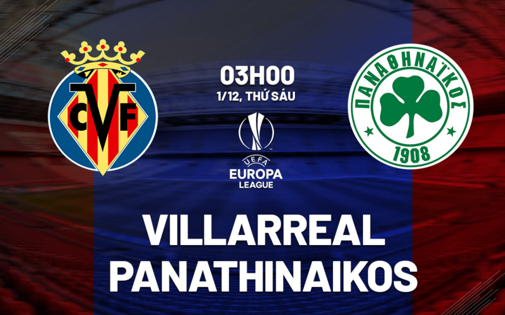 Nhận định bóng đá Villarreal vs Panathinaikos