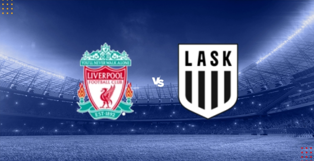 Nhận định bóng đá Liverpool vs LASK
