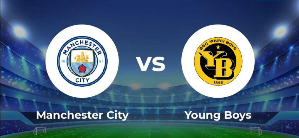 Nhận định bóng đá Man City vs Young Boys