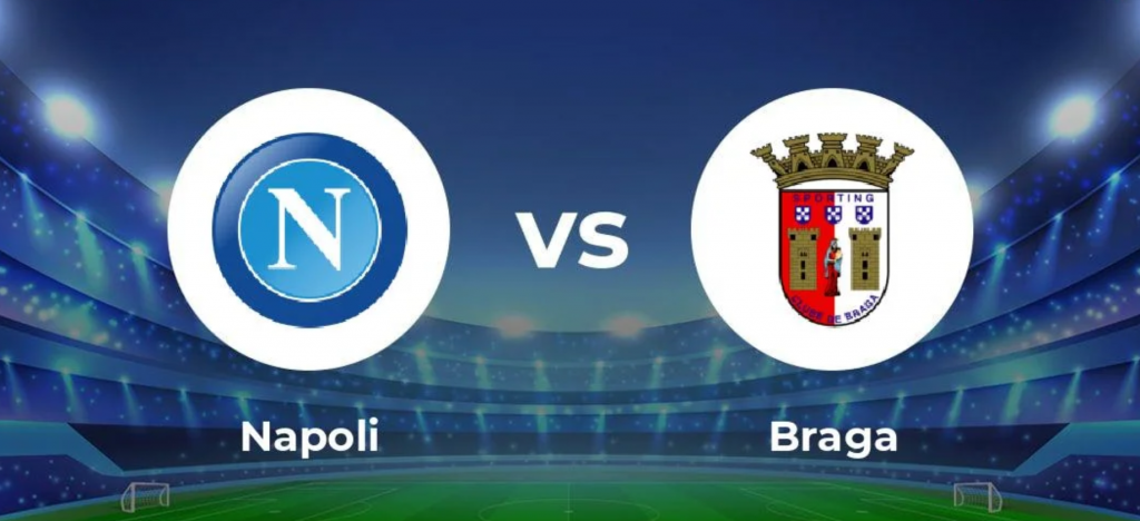 Nhận định bóng đá Napoli vs Braga