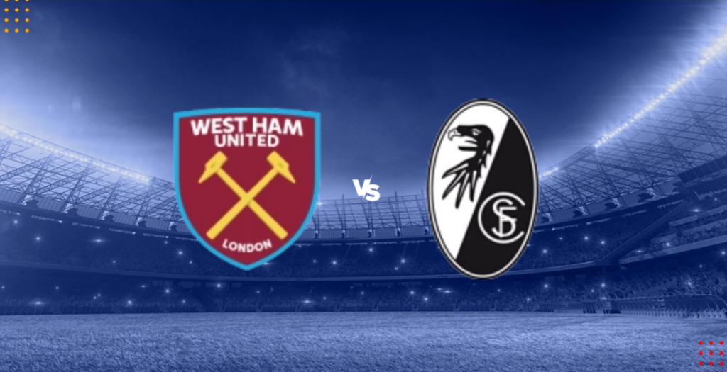 Nhận định bóng đá West Ham vs Freiburg