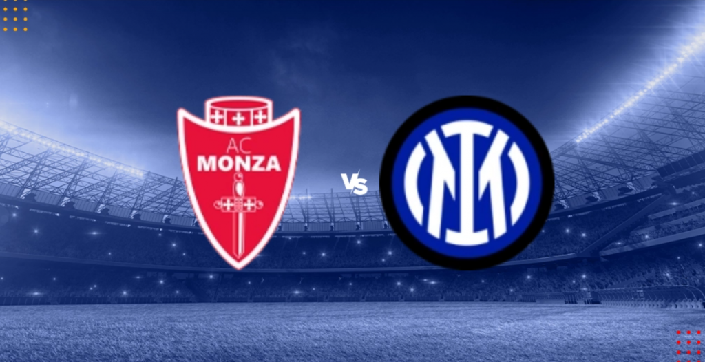 Dự đoán tỷ số bóng đá Monza vs Inter Milan