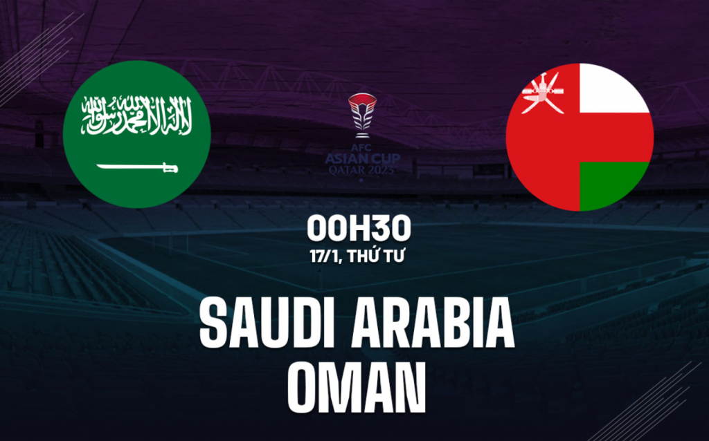 Nhận định bóng đá Saudi Arabia vs Oman