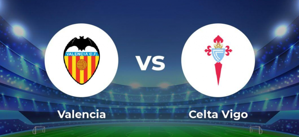 Nhận định bóng đá Valencia vs Celta Vigo