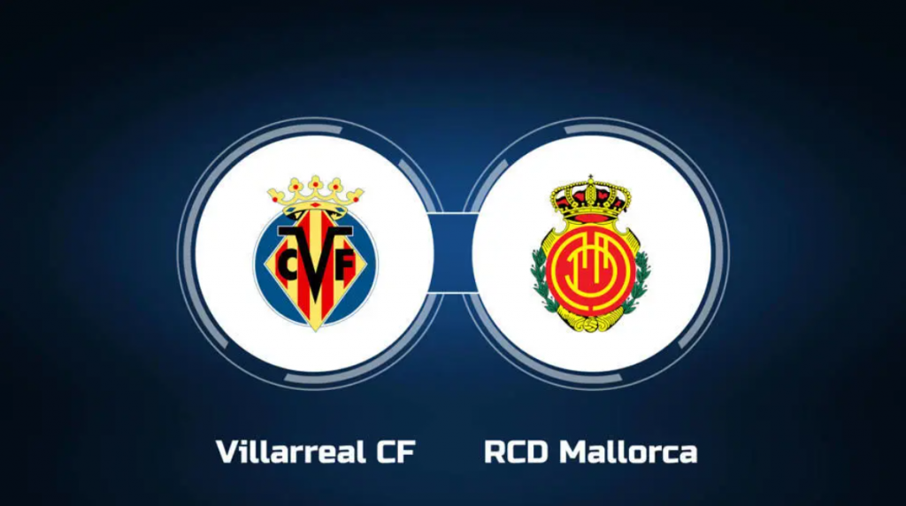 Dự đoán tỷ số bóng đá Villarreal vs Mallorca