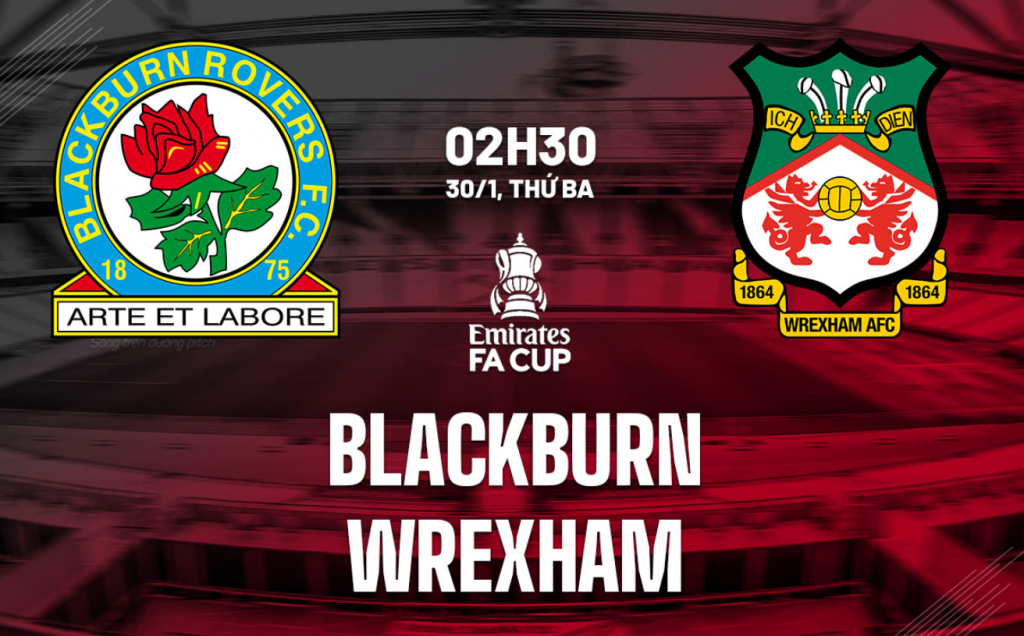 Nhận định bóng đá Blackburn vs Wrexham