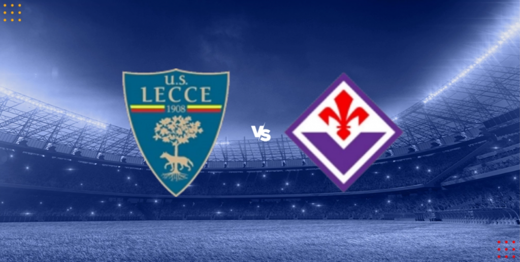 Dự đoán tỷ số bóng đá Lecce vs Fiorentina
