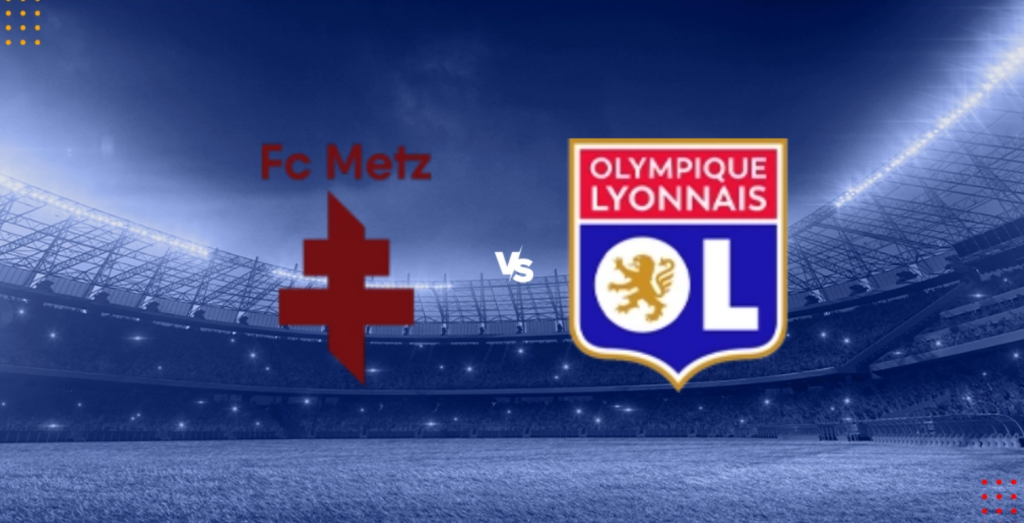 Dự đoán tỷ số bóng đá Metz vs Lyon