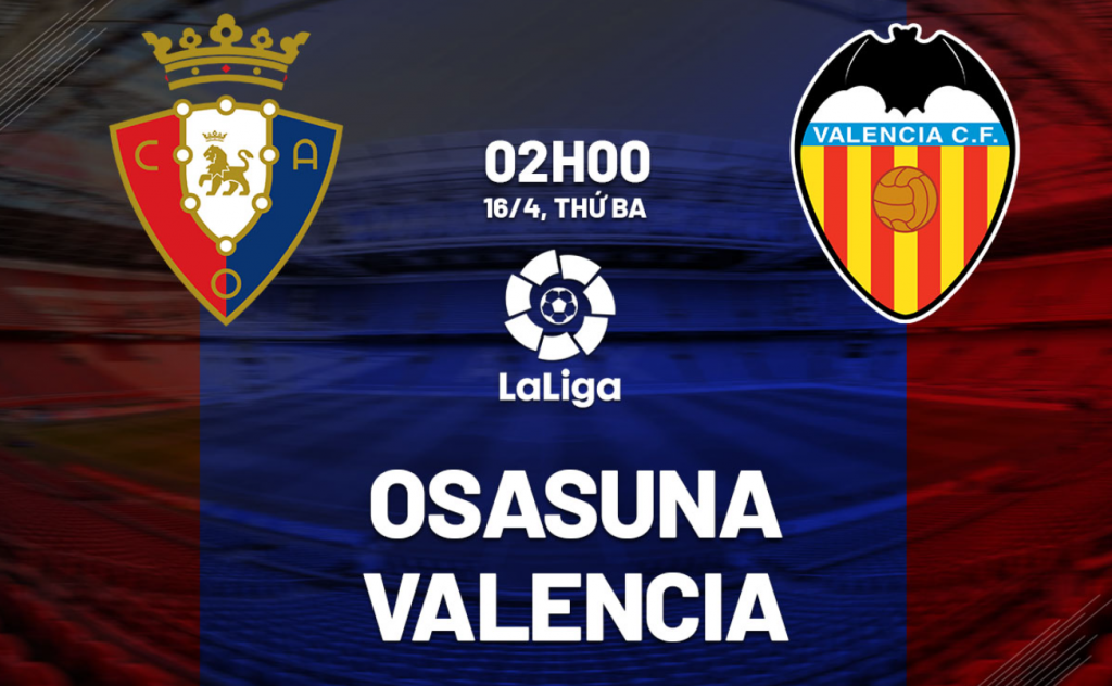 Dự đoán tỷ số bóng đá Osasuna vs Valencia