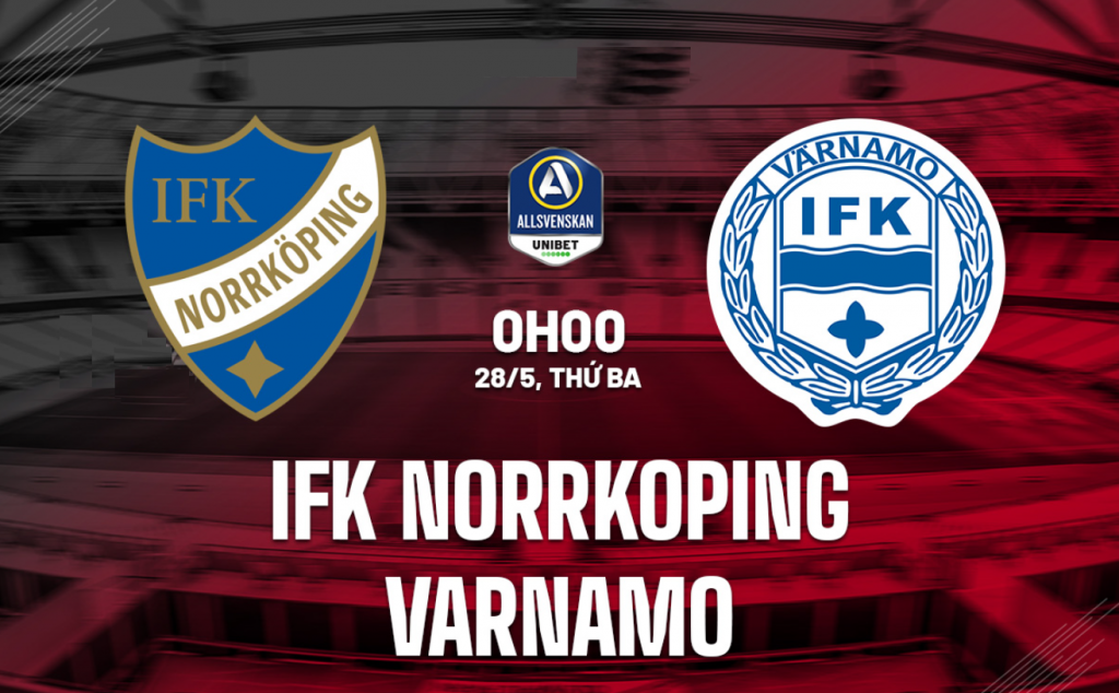 Nhận định bóng đá Norrkoping vs Varnamo