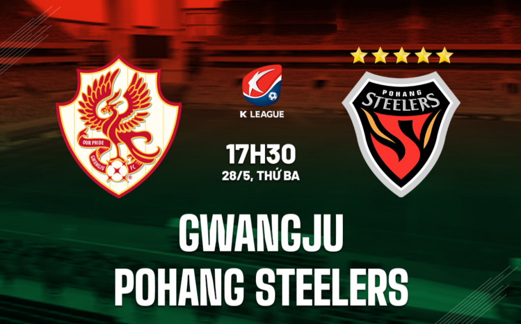 Nhận định bóng đá Gwangju vs Pohang Steelers