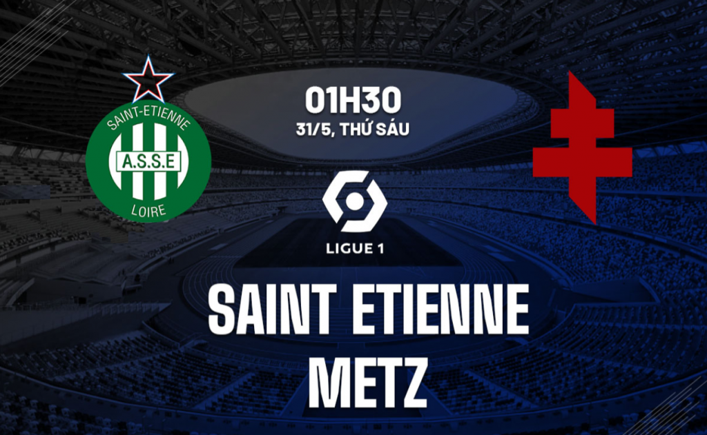 Dự đoán tỷ số bóng đá Saint Etienne vs Metz