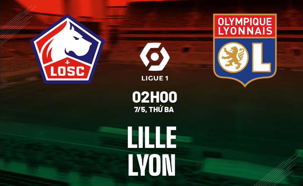 Dự đoán bóng đá Lille vs Lyon