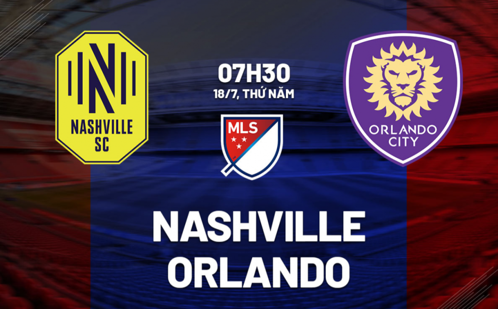 Nhận định bóng đá Nashville vs Orlando MLS