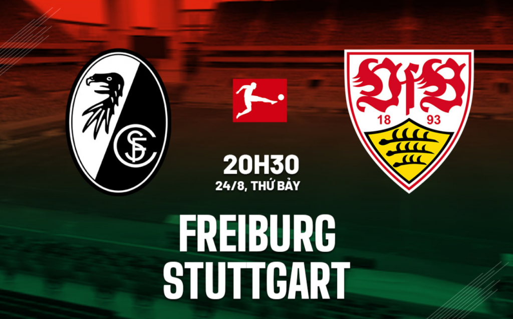 Nhận định bóng đá Freiburg vs Stuttgart 20h30 ngày 24/8