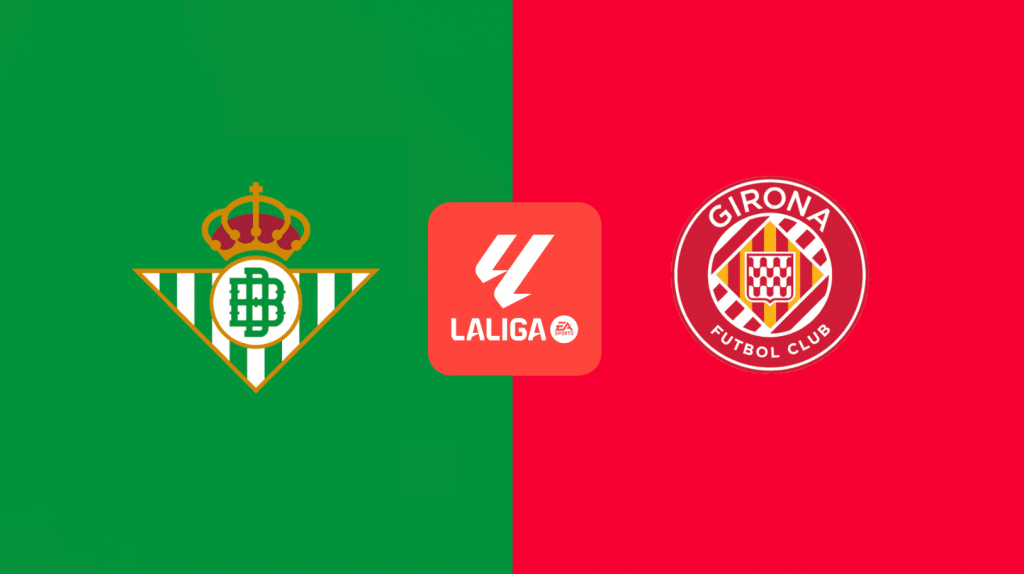 Dự đoán bóng đá Real Betis vs Girona 2h30 sáng ngày 16/8