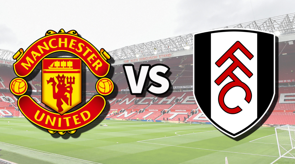 Nhận định bóng đá MU vs Fulham 2h00 ngày 17/8