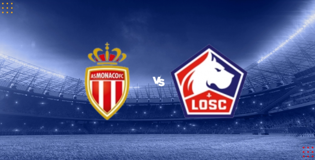 Monaco vs Lille